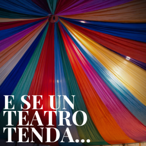 E se un Teatro Tenda...